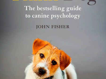 Think Dog: An Owner s Guide to Canine Psychology Online Hot Sale