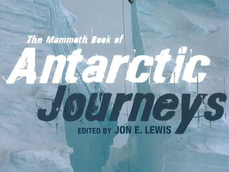 The Mammoth Book Of Antarctic Journeys Online Sale